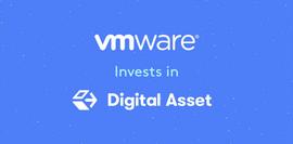 接棒三星、Salesforce ,云计算巨头VMware参与Digital Asset C+ 轮融资