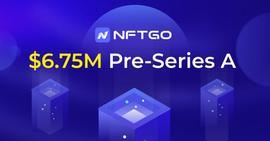 NFT 数据聚合平台 NFTGo 完成 675 万美元 Pre-A 轮融资,启明创投领投